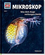 Was ist was? Mikroskop